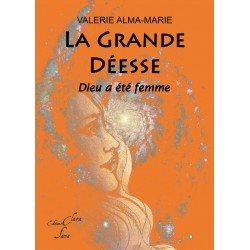 LA GRANDE DEESSE : DIEU A...